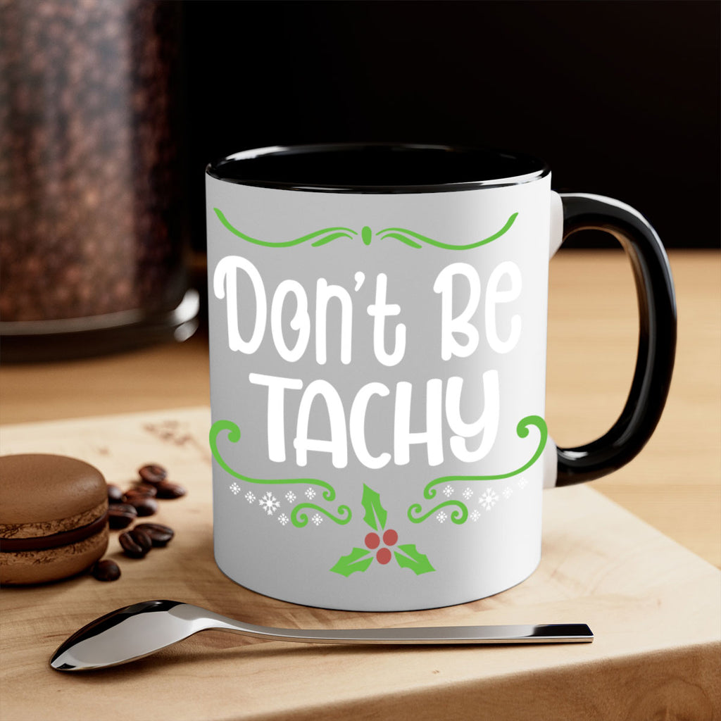 don't be tachy (2) style 183#- christmas-Mug / Coffee Cup