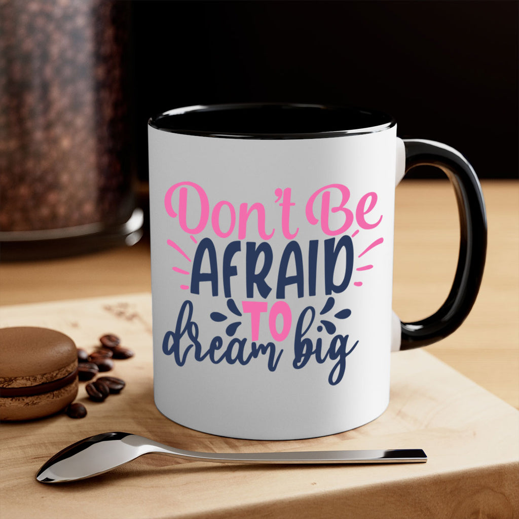 dont be afraid to dream big Style 123#- motivation-Mug / Coffee Cup