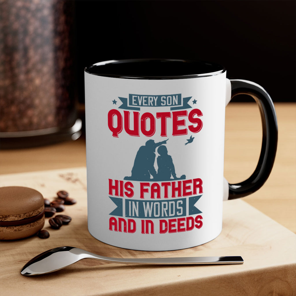 every son quotes his father in words and in deeds 265#- fathers day-Mug / Coffee Cup