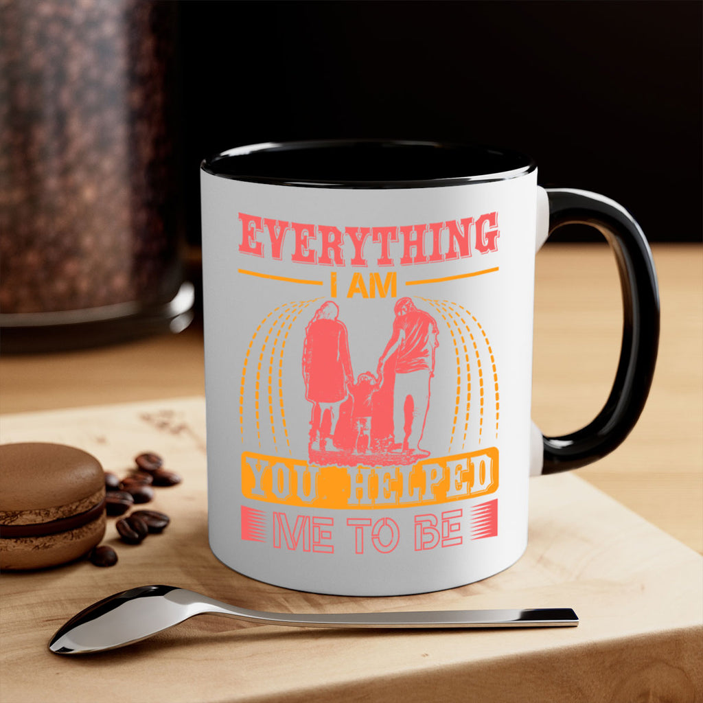 everything i am you helped me to be 87#- mothers day-Mug / Coffee Cup