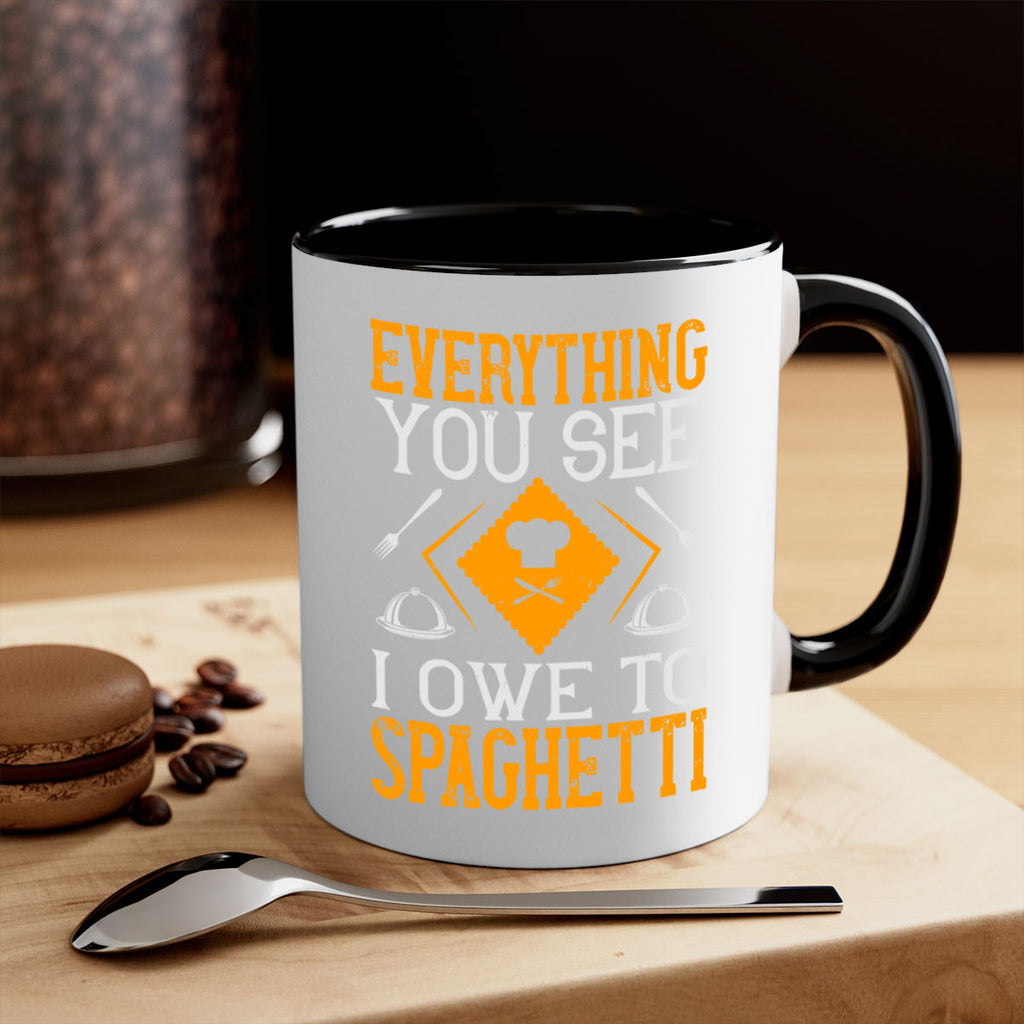 everything you see i owe to spaghetti 42#- cooking-Mug / Coffee Cup