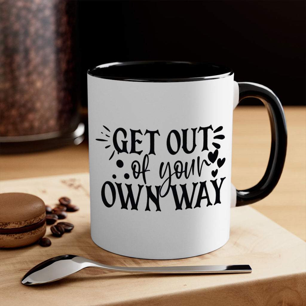 get out of your own way Style 112#- motivation-Mug / Coffee Cup