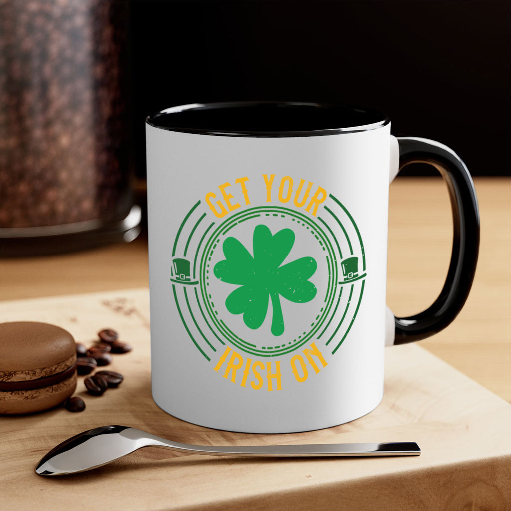 get your irish on Style 136#- St Patricks Day-Mug / Coffee Cup