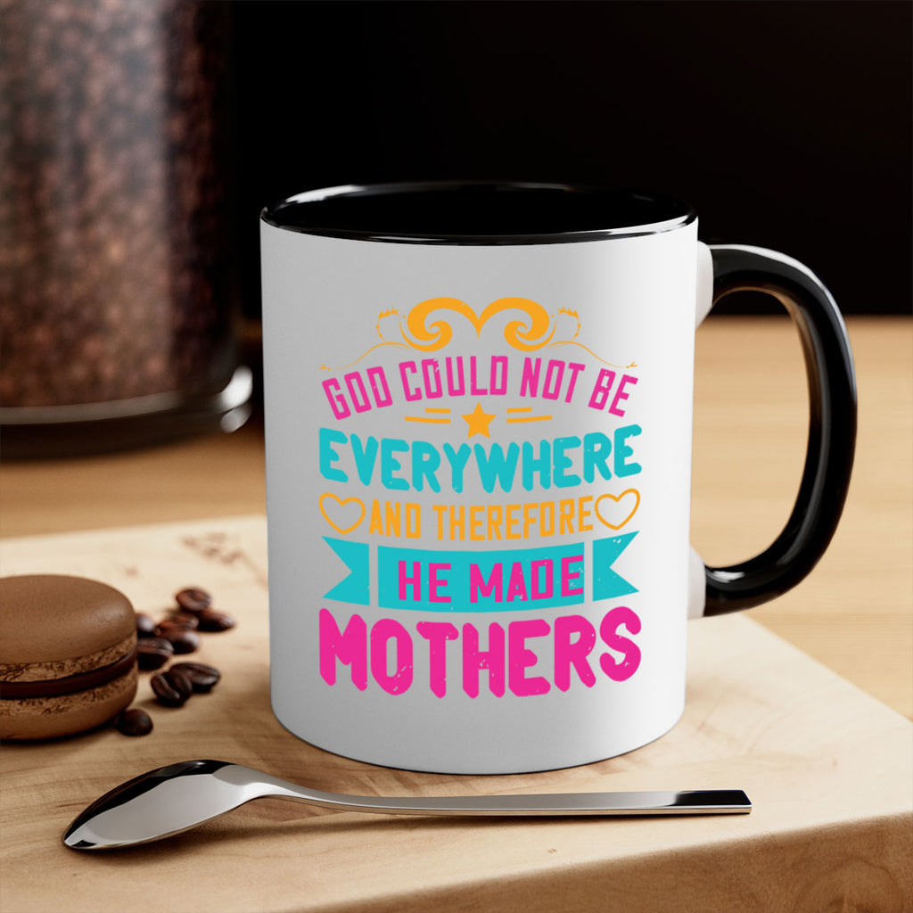 god could not be everywhere and therefore he made mothers 176#- mom-Mug / Coffee Cup