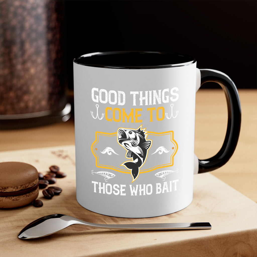 good things come to those who bait 262#- fishing-Mug / Coffee Cup