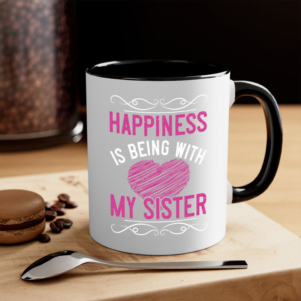 happiness is being with my sister 25#- sister-Mug / Coffee Cup