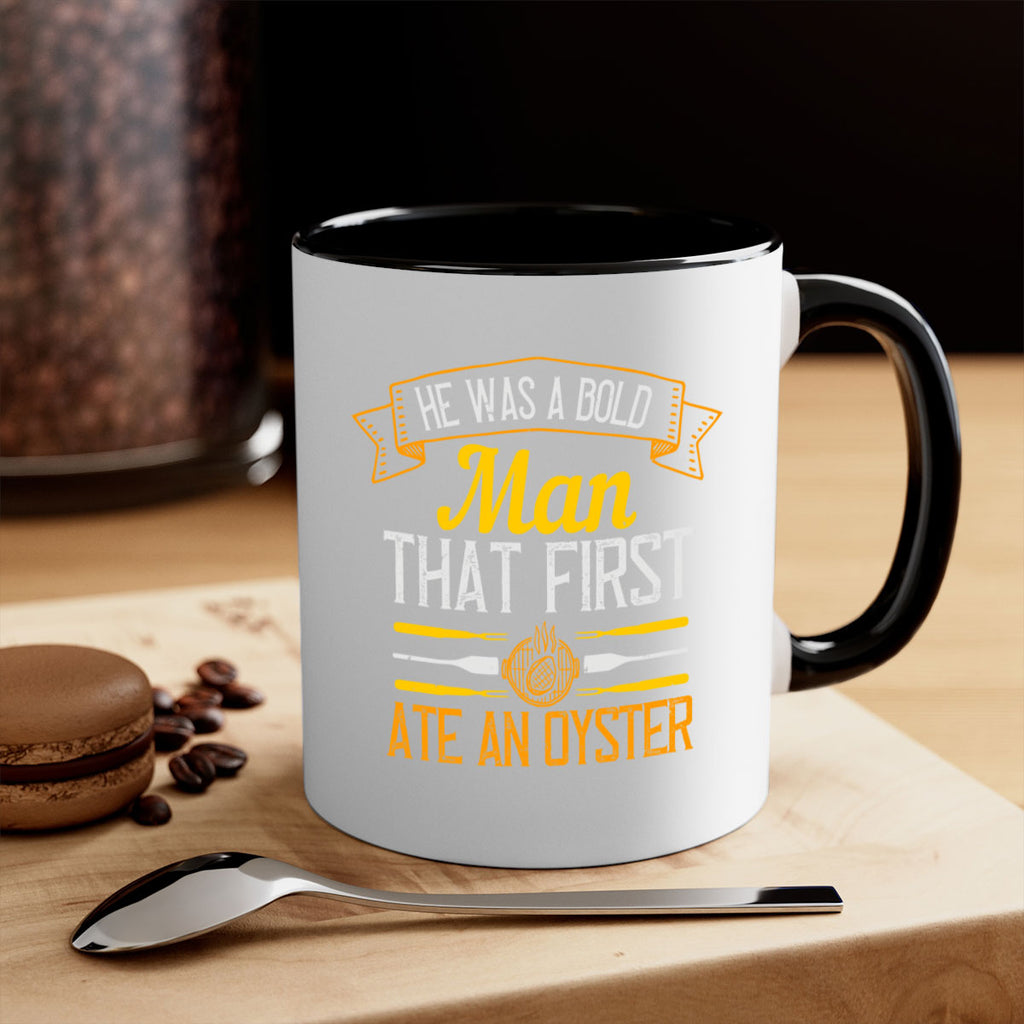 he was a bold man that first ate an oyster 36#- cooking-Mug / Coffee Cup