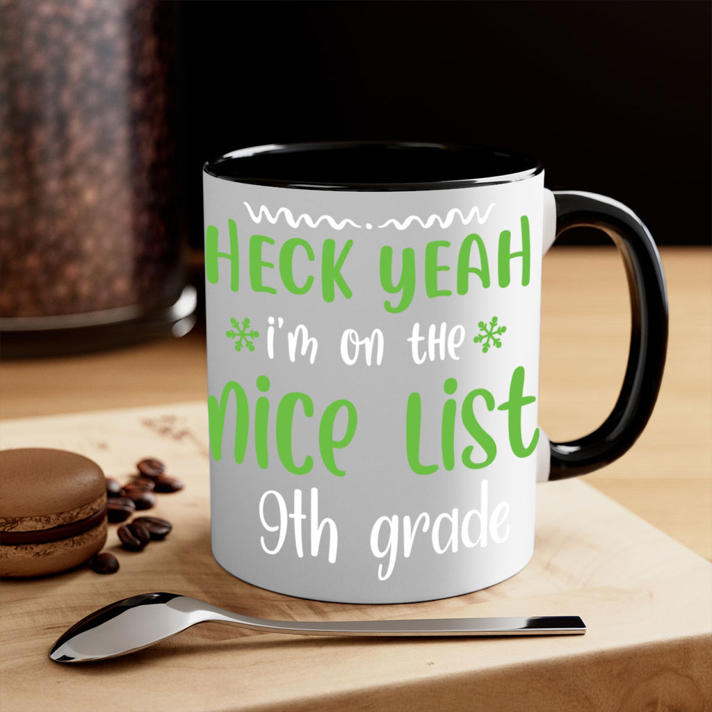 heck yeah i'm on the nice list 9th grade style 284#- christmas-Mug / Coffee Cup