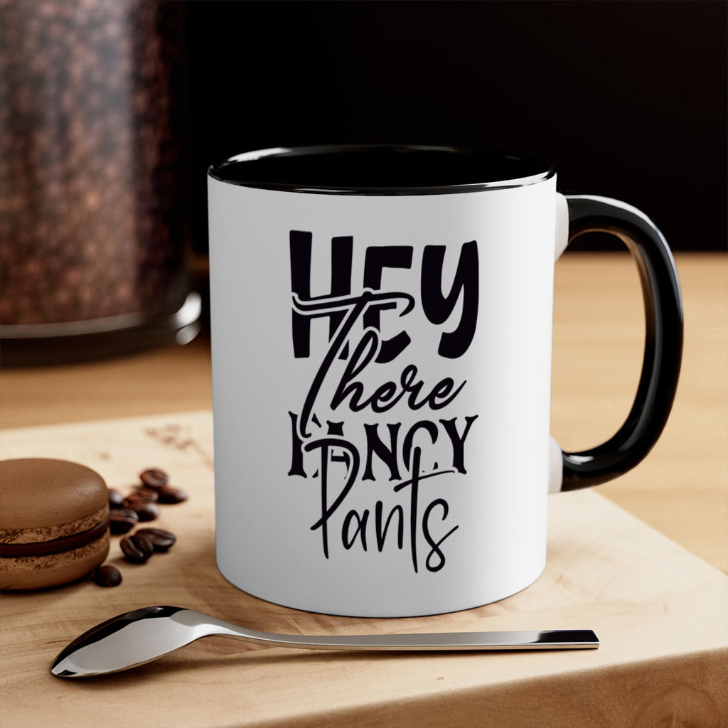 hey there fancy pants 71#- home-Mug / Coffee Cup