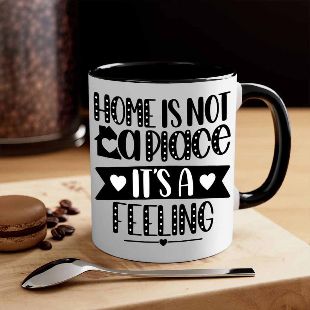 home is not a place is a feeling 16#- home-Mug / Coffee Cup