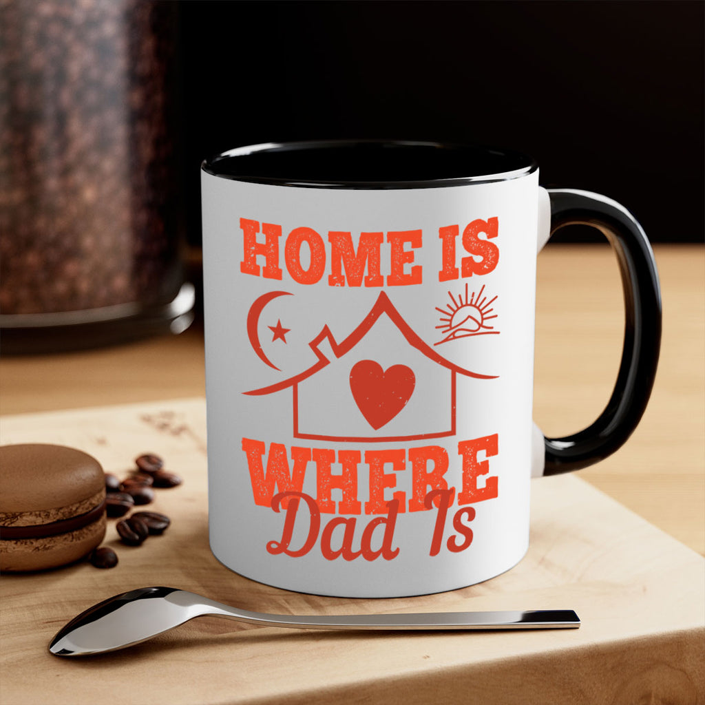 home is where dad is 207#- fathers day-Mug / Coffee Cup