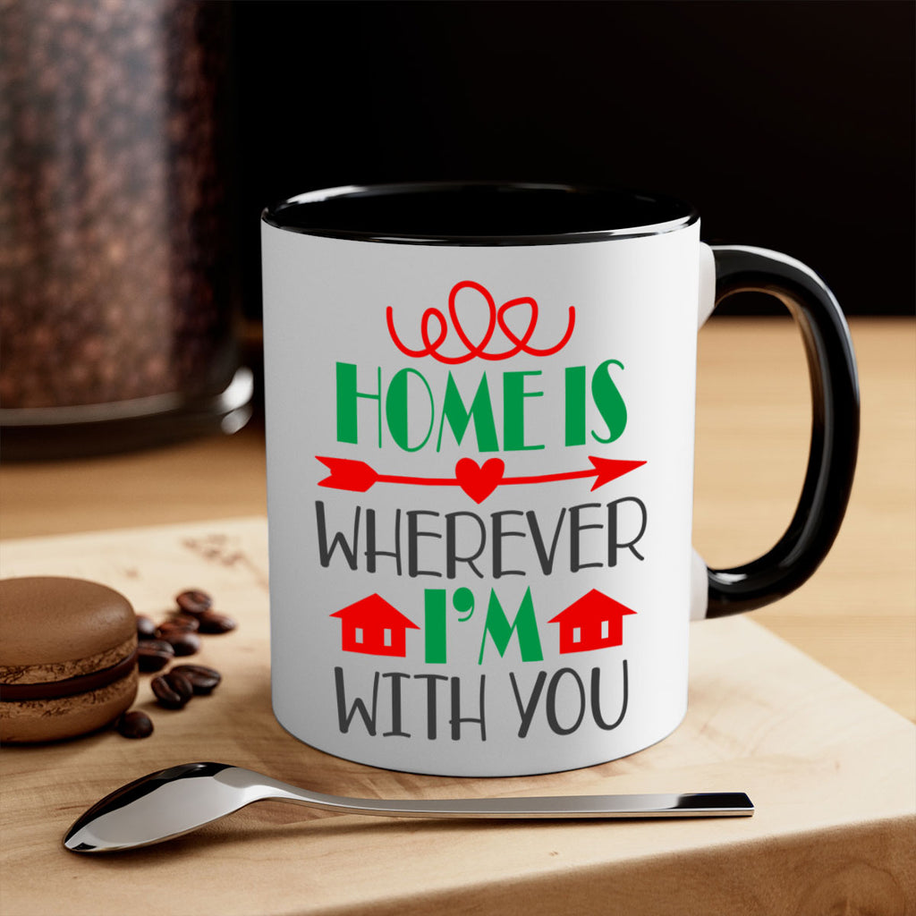 home is wherever i'm with you style 304#- christmas-Mug / Coffee Cup