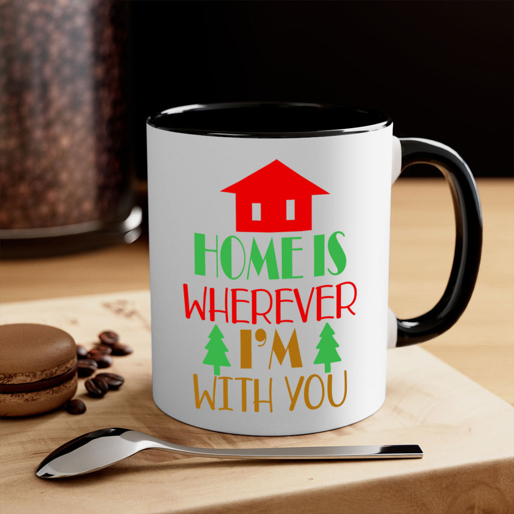 home is wherever i'm with youu style 305#- christmas-Mug / Coffee Cup