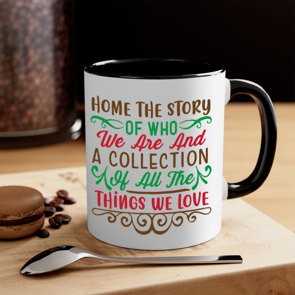 home the story of who we are and collection of all the things we love 260#- christmas-Mug / Coffee Cup