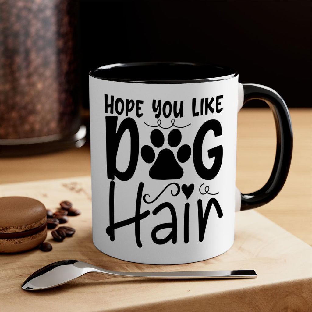 hope you like dog hair 65#- home-Mug / Coffee Cup