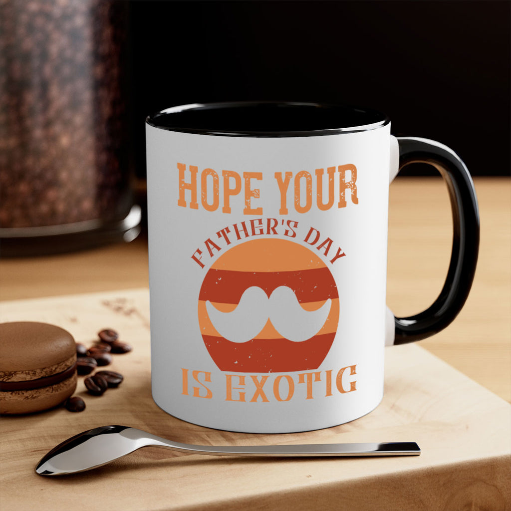 hope your fathers day is exotic 204#- fathers day-Mug / Coffee Cup