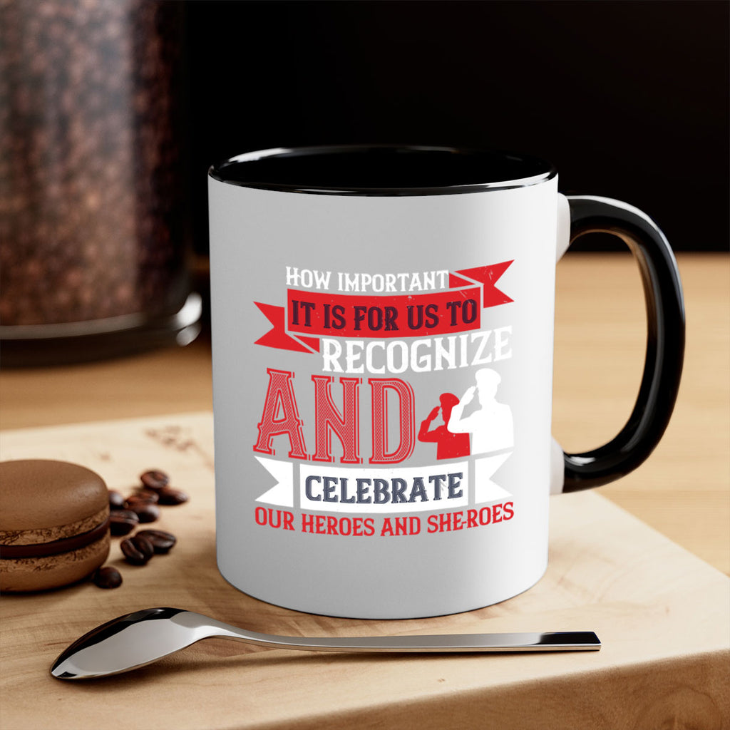 how important it is for us to recognize and celebrate our heroes and sheroes 60#- veterns day-Mug / Coffee Cup