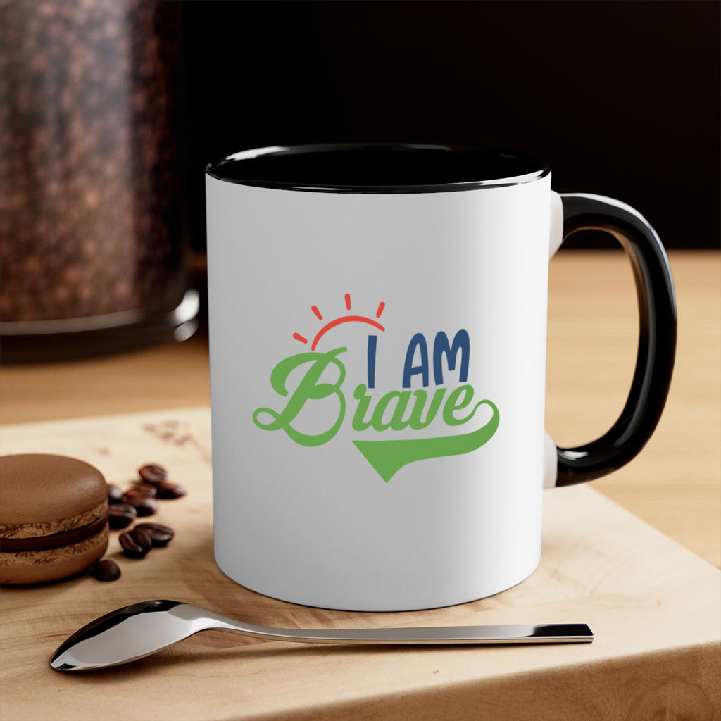 i am brave Style 108#- motivation-Mug / Coffee Cup