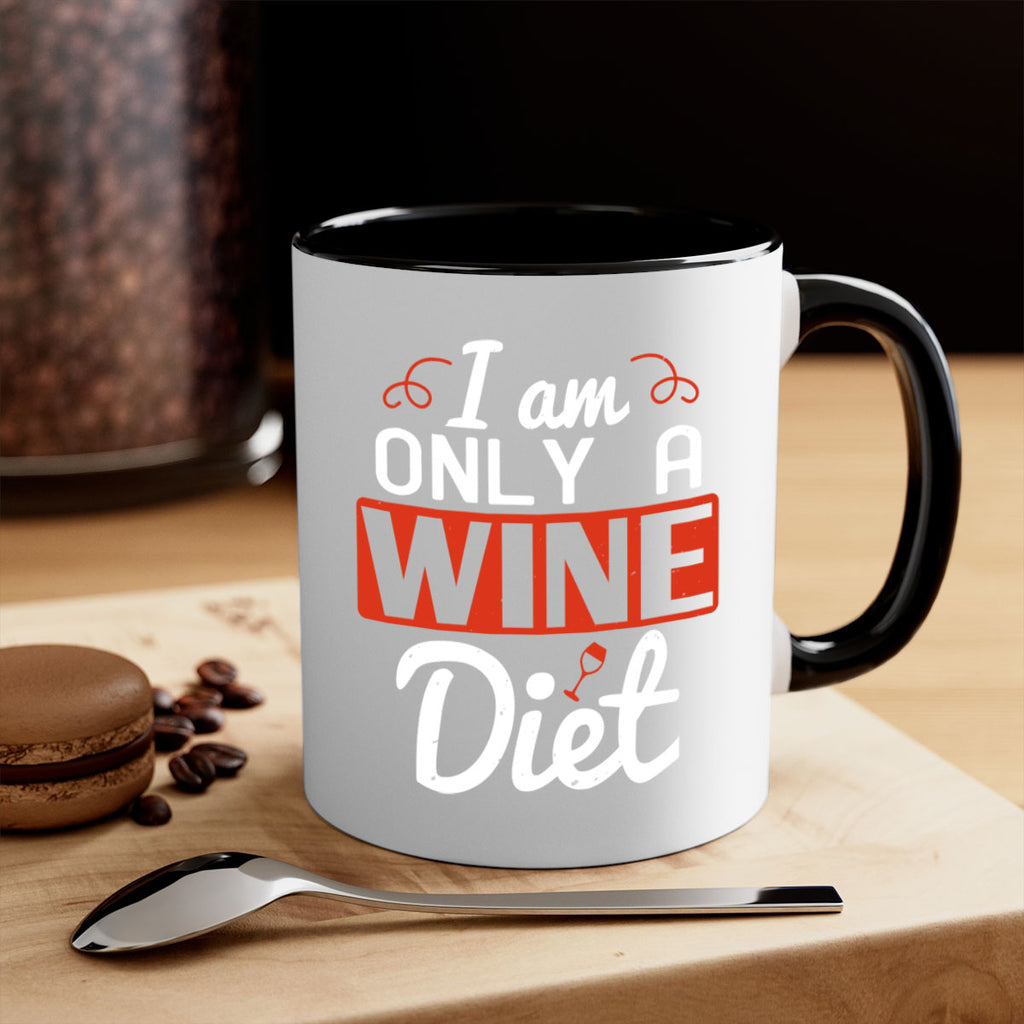 i am only a wine diet 217#- wine-Mug / Coffee Cup