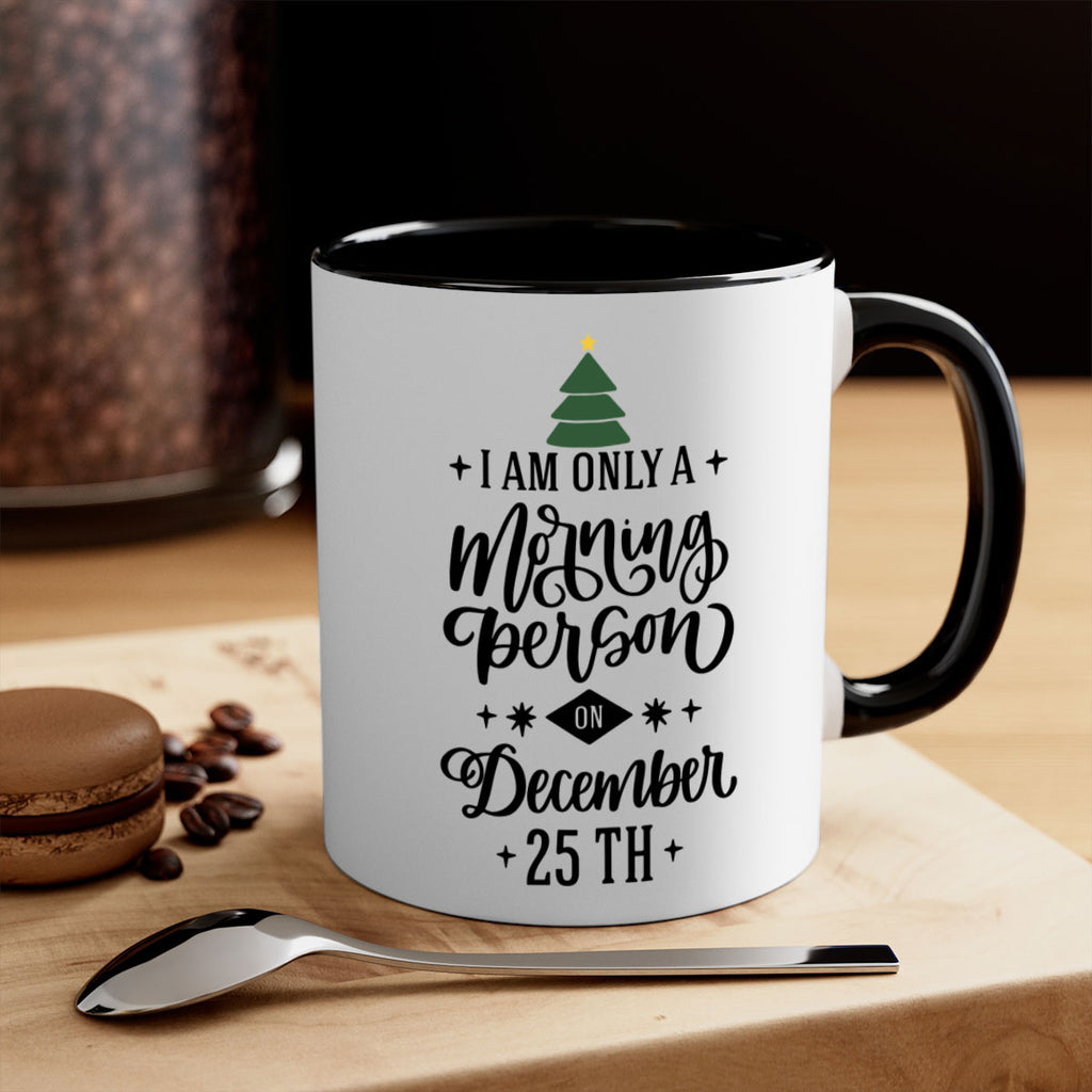 i am only morning person on december th 135#- christmas-Mug / Coffee Cup