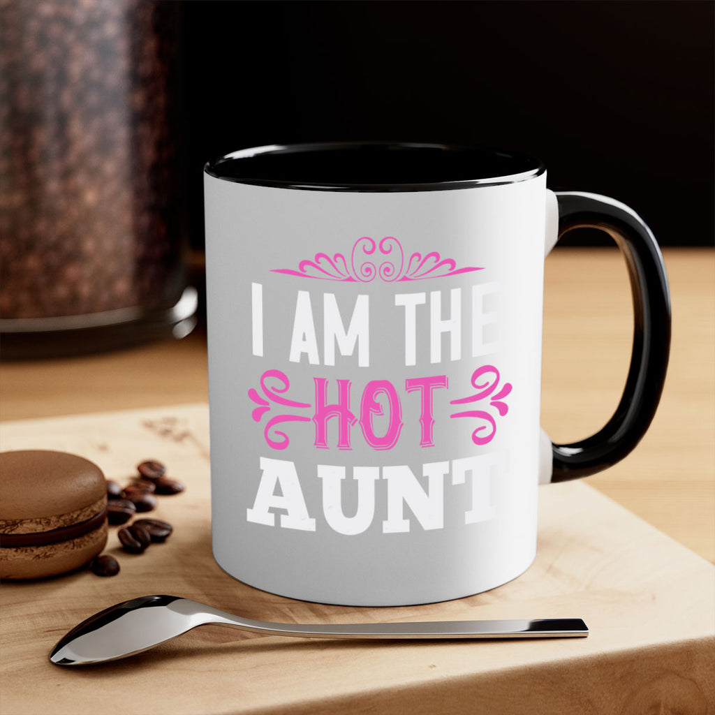 i am the hot aunt Style 54#- aunt-Mug / Coffee Cup