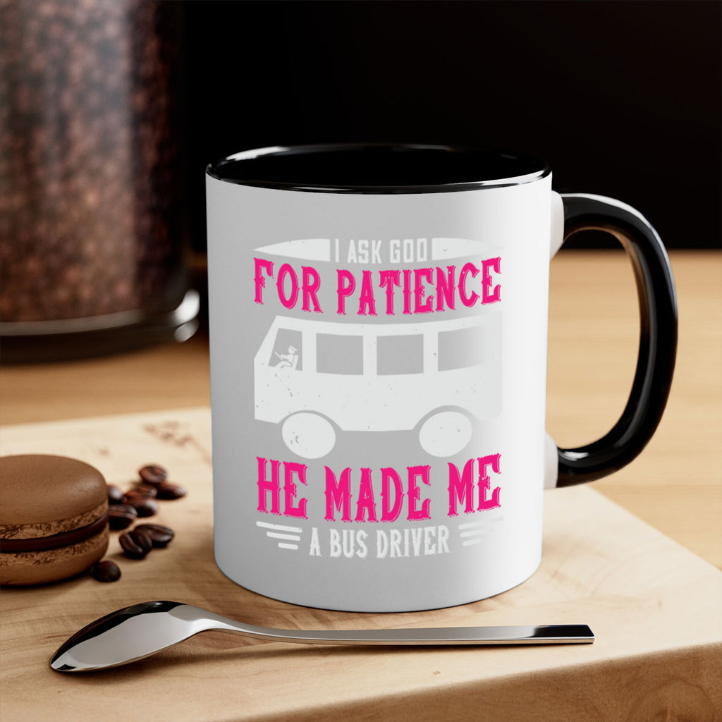 i ask god for patience he made me a bus driver Style 33#- bus driver-Mug / Coffee Cup