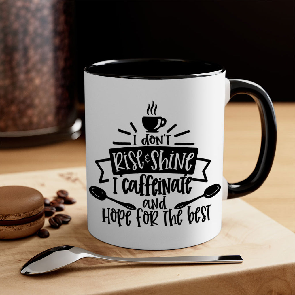 i dont rise shine i caffeinate 109#- coffee-Mug / Coffee Cup