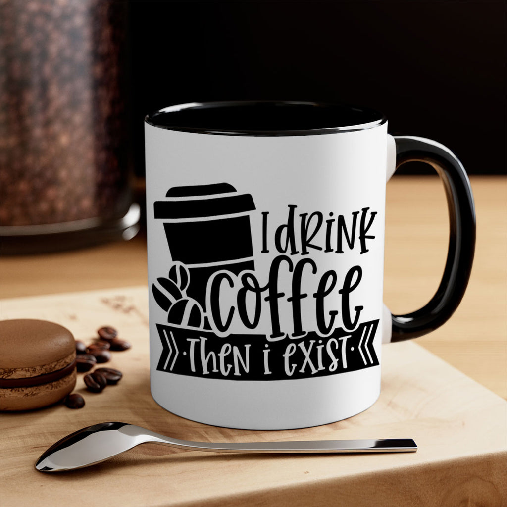 i drink coffee then i exist 107#- coffee-Mug / Coffee Cup