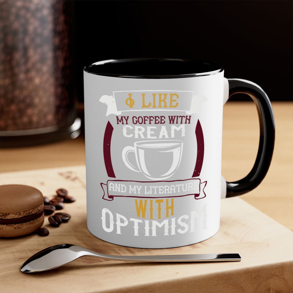 i like my coffee with cream and my literature with optimism 254#- coffee-Mug / Coffee Cup