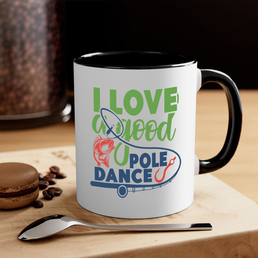 i love a good pole dance 212#- fishing-Mug / Coffee Cup
