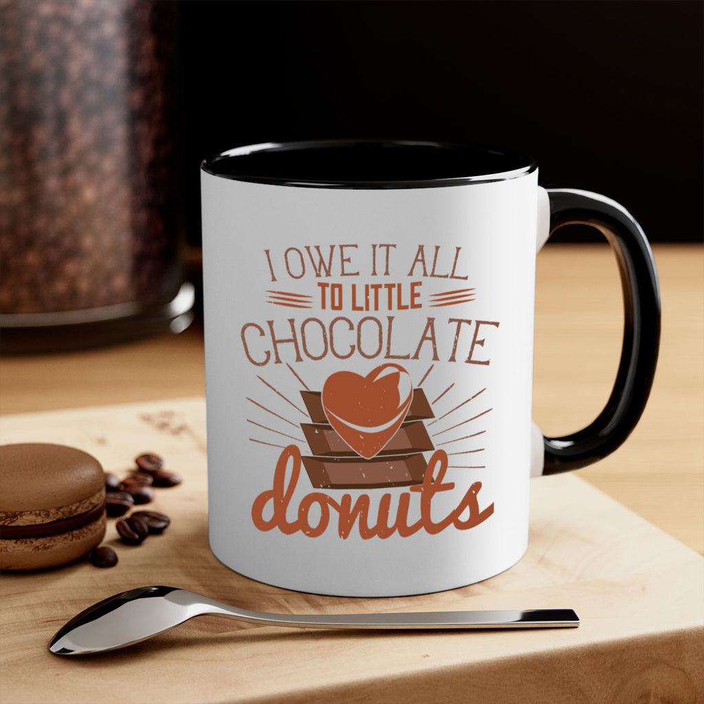 i owe it all to little chocolate donuts 34#- chocolate-Mug / Coffee Cup