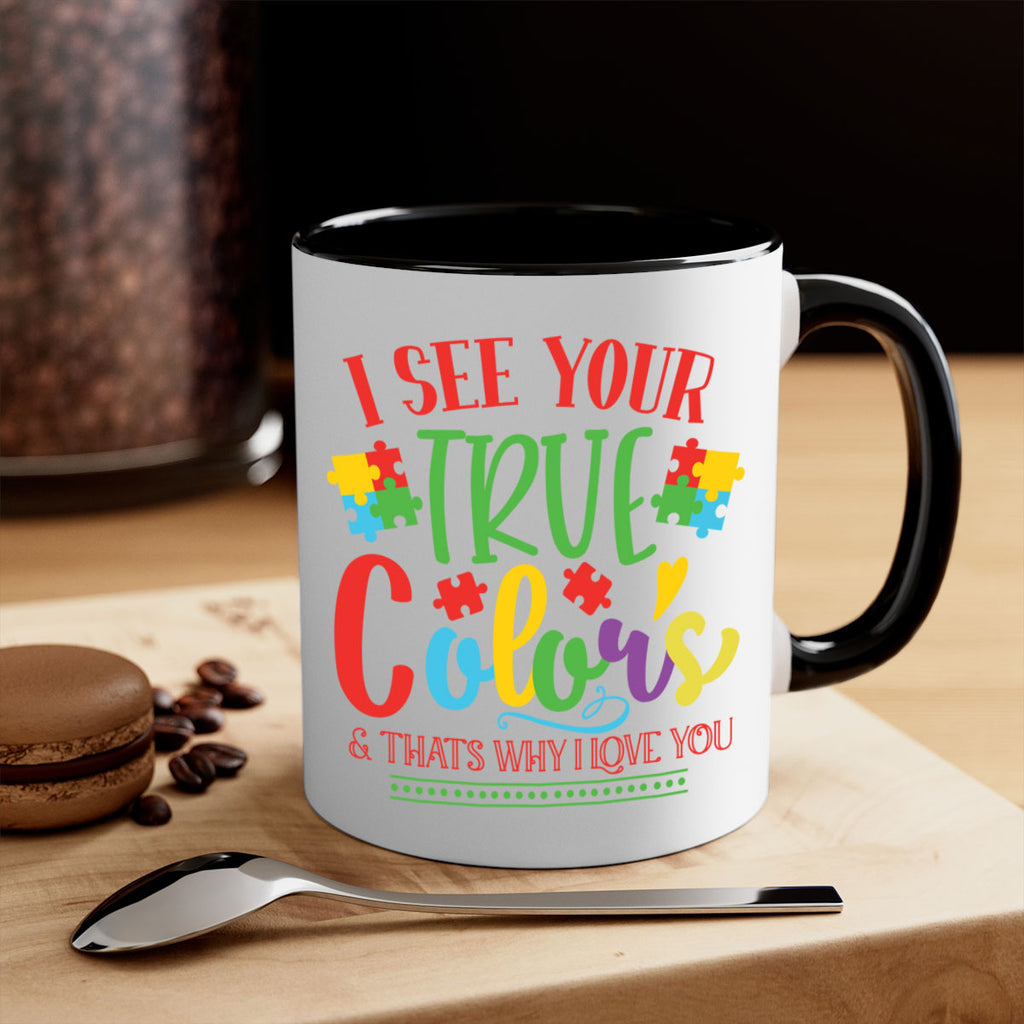 i see your true colors thats why i love you Style 24#- autism-Mug / Coffee Cup