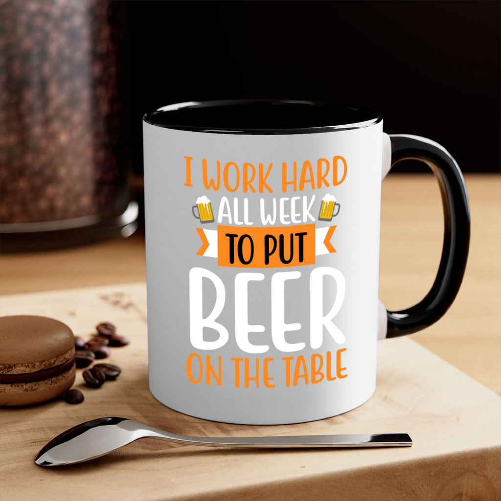 i work hard all week 149#- beer-Mug / Coffee Cup