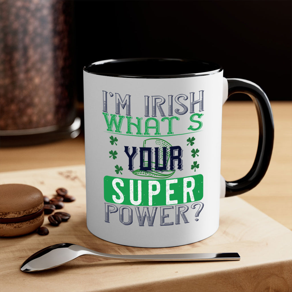 i’m irish what’s your super power Style 128#- St Patricks Day-Mug / Coffee Cup