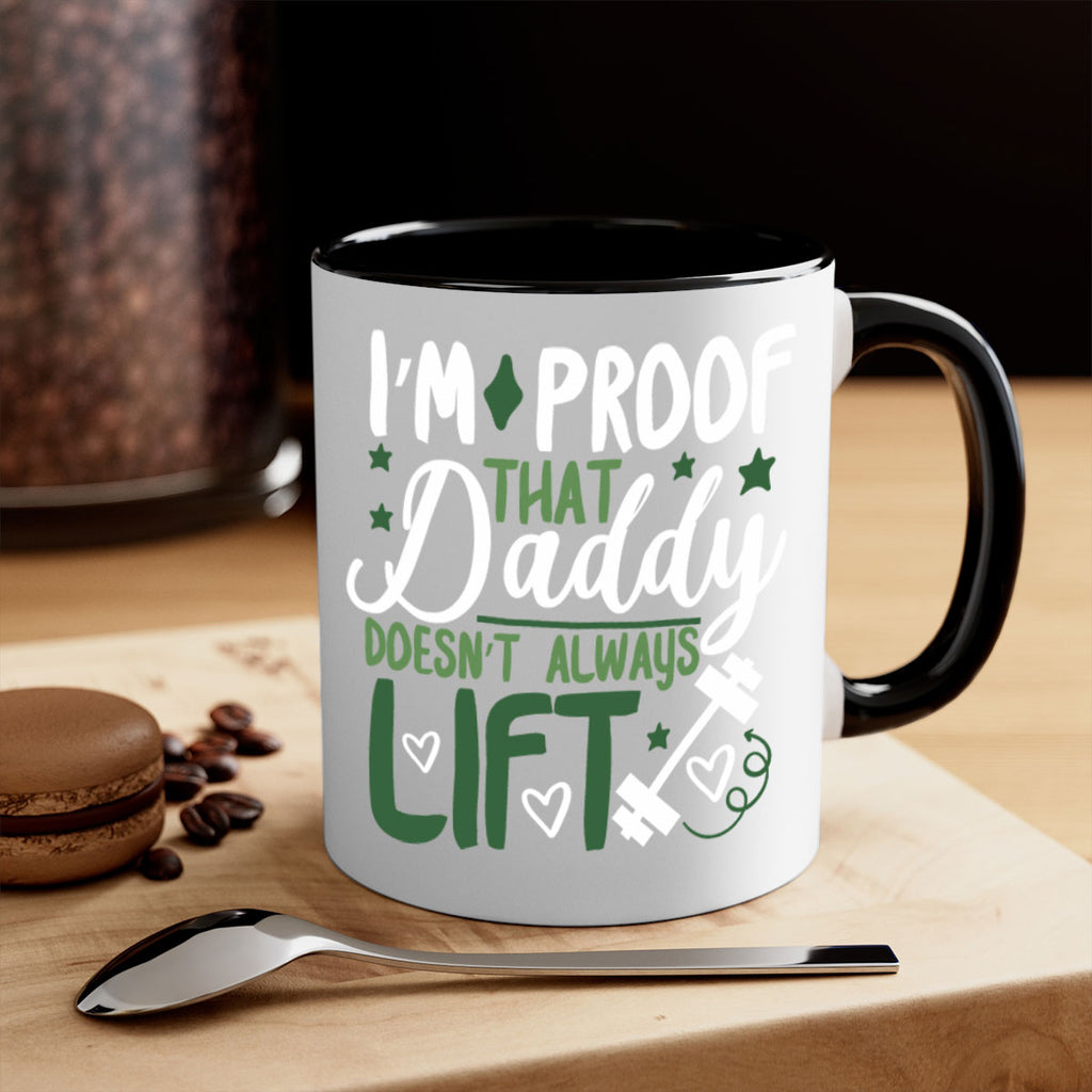 i’m proof that daddy doesn’t always lift 87#- fathers day-Mug / Coffee Cup