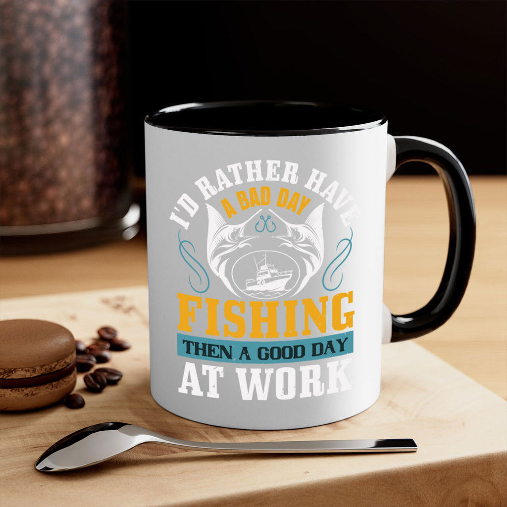 id rather have a bad day 93#- fishing-Mug / Coffee Cup