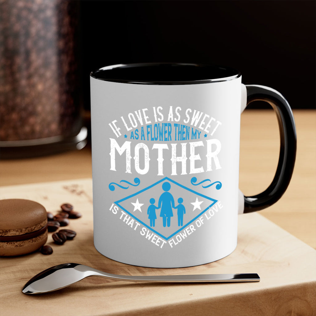 if love is as sweet as a flower 79#- mothers day-Mug / Coffee Cup