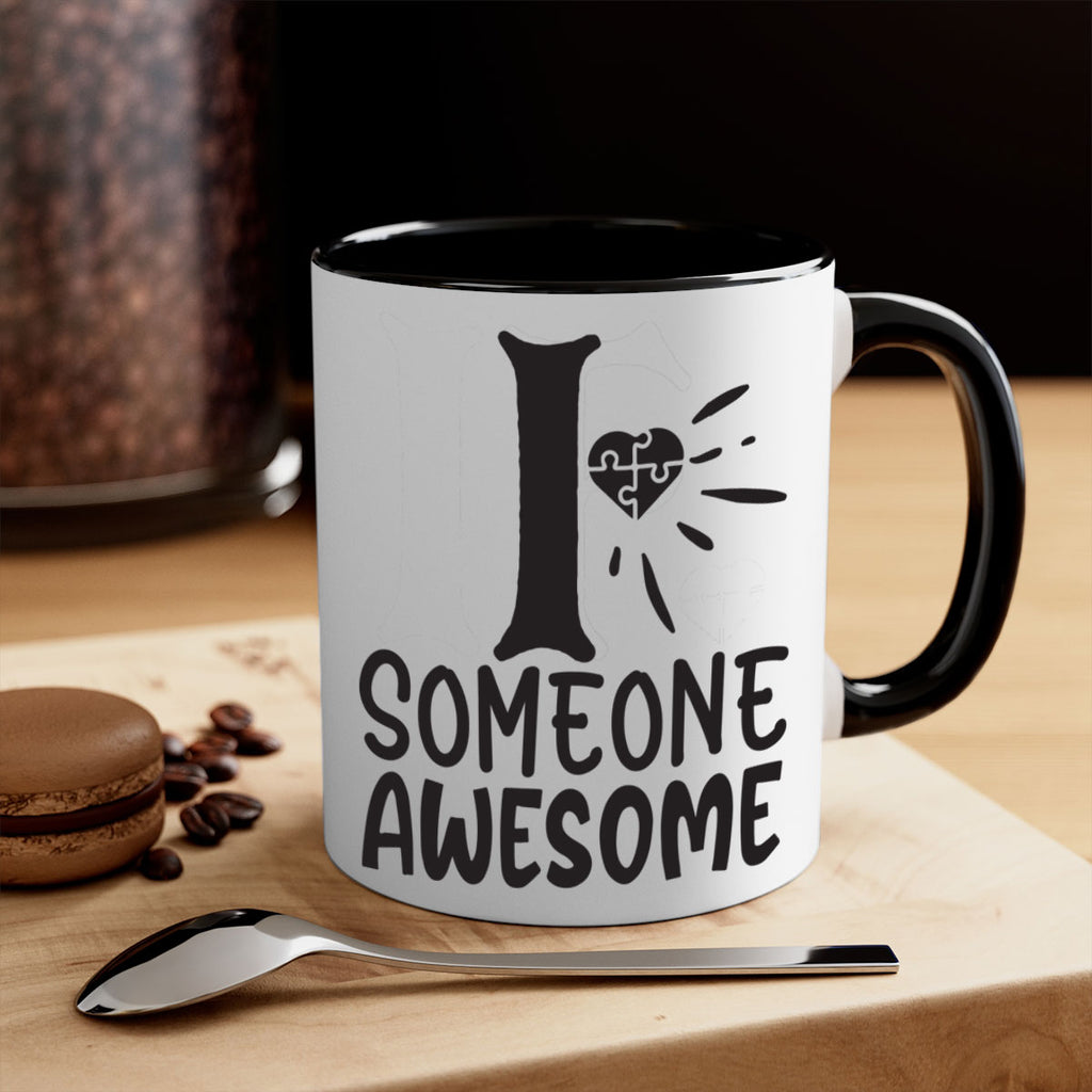 if someone awesome Style 26#- autism-Mug / Coffee Cup