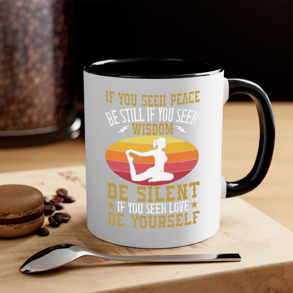 if you seek peace be still if you seek wisdom be silent if you seek love be yourself 86#- yoga-Mug / Coffee Cup