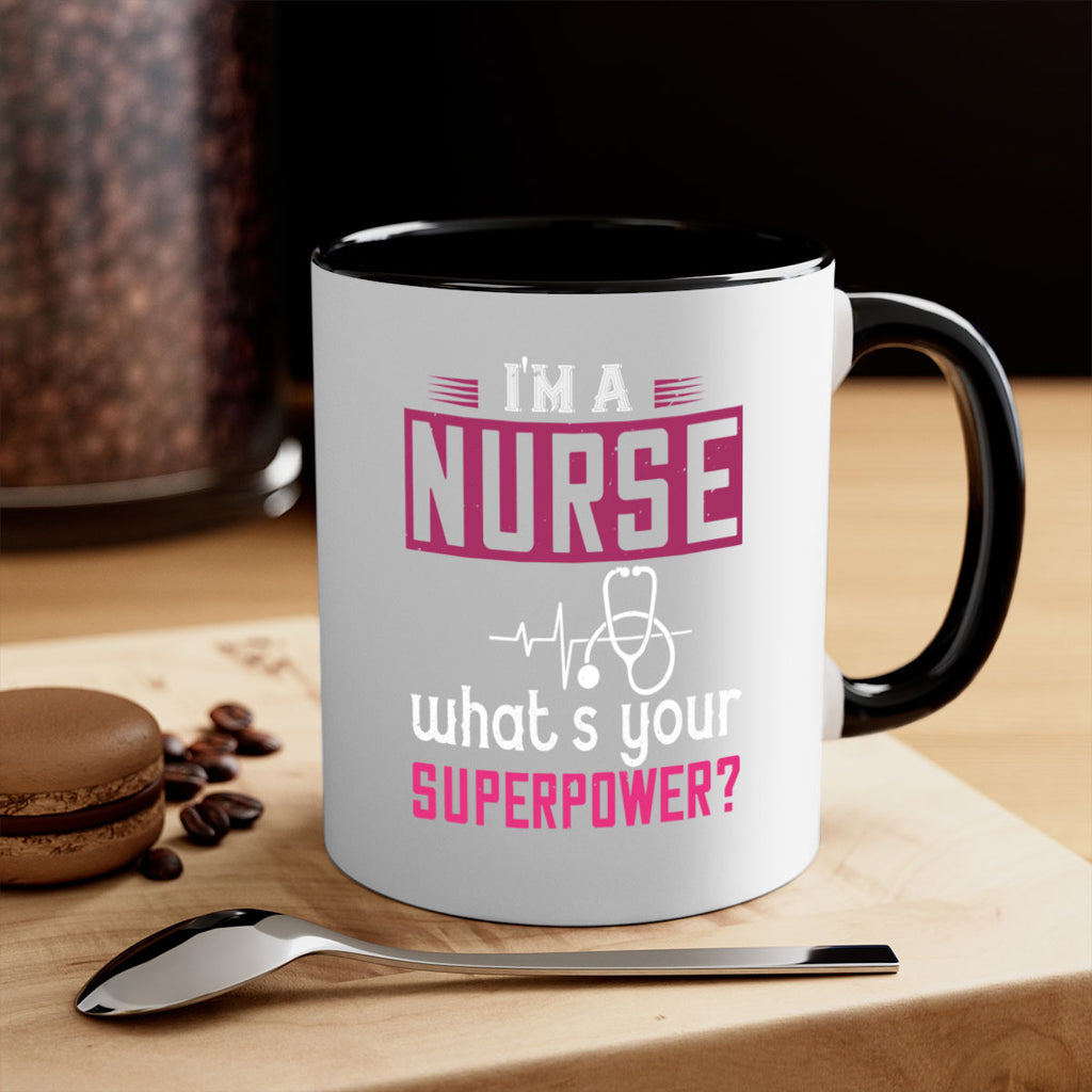 im a nurse whats your superpower Style 308#- nurse-Mug / Coffee Cup