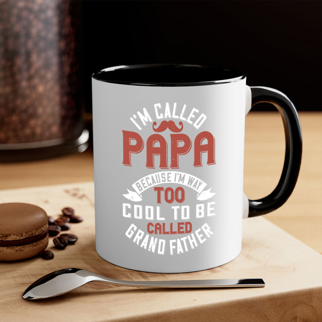 im called papa because im way too cool to be called grand father 229#- fathers day-Mug / Coffee Cup