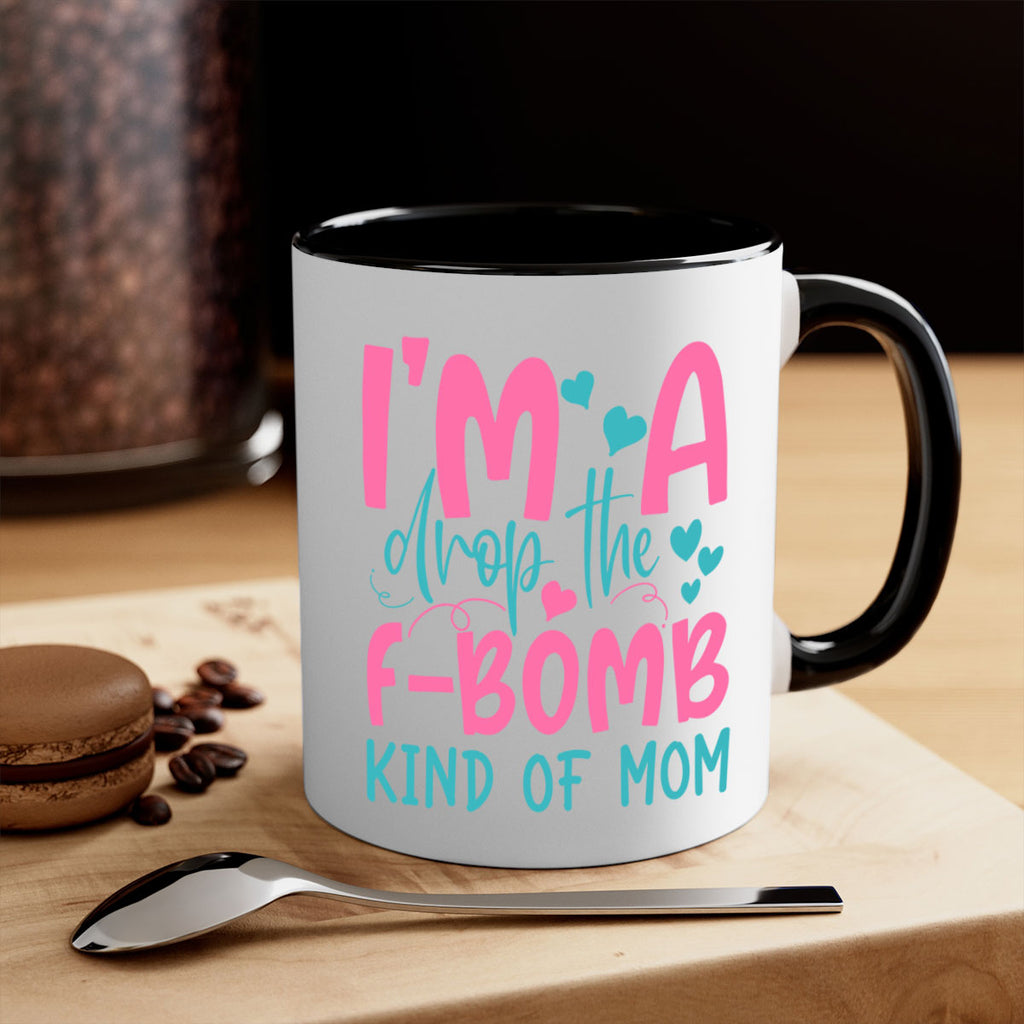 im drop the fbomb kind of mom 257#- mom-Mug / Coffee Cup