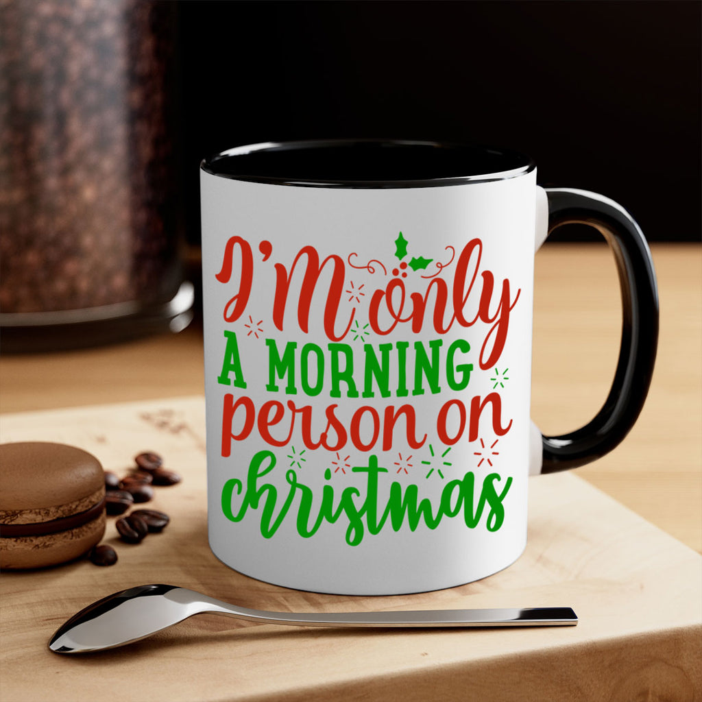 im only a morning person on christmas 312#- christmas-Mug / Coffee Cup