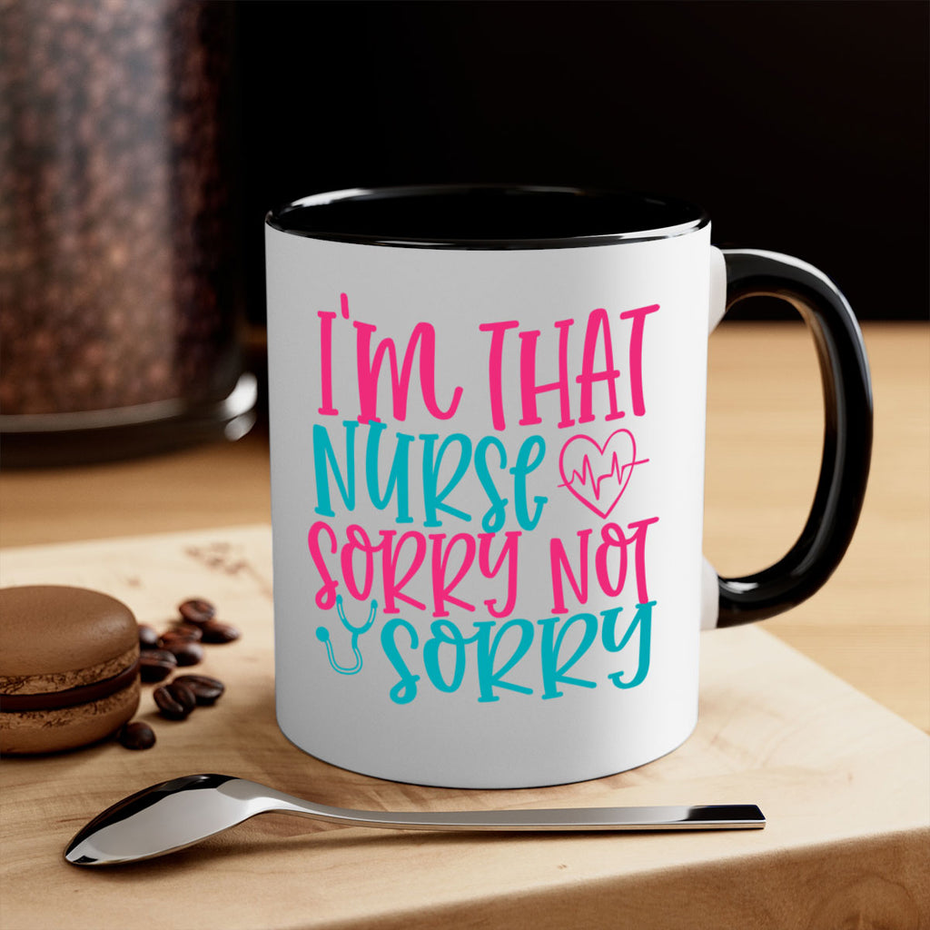 im that nurse sorry not sorry Style 378#- nurse-Mug / Coffee Cup