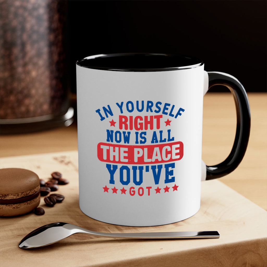 in yourself right now is all the place Style 19#- 4th Of July-Mug / Coffee Cup