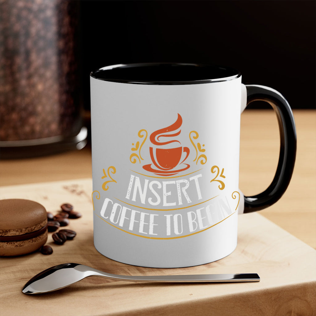 inserrt coffee to begin 242#- coffee-Mug / Coffee Cup