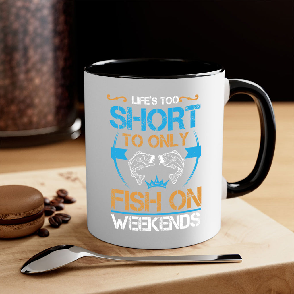 life’s too short to only fish on weekends 243#- fishing-Mug / Coffee Cup