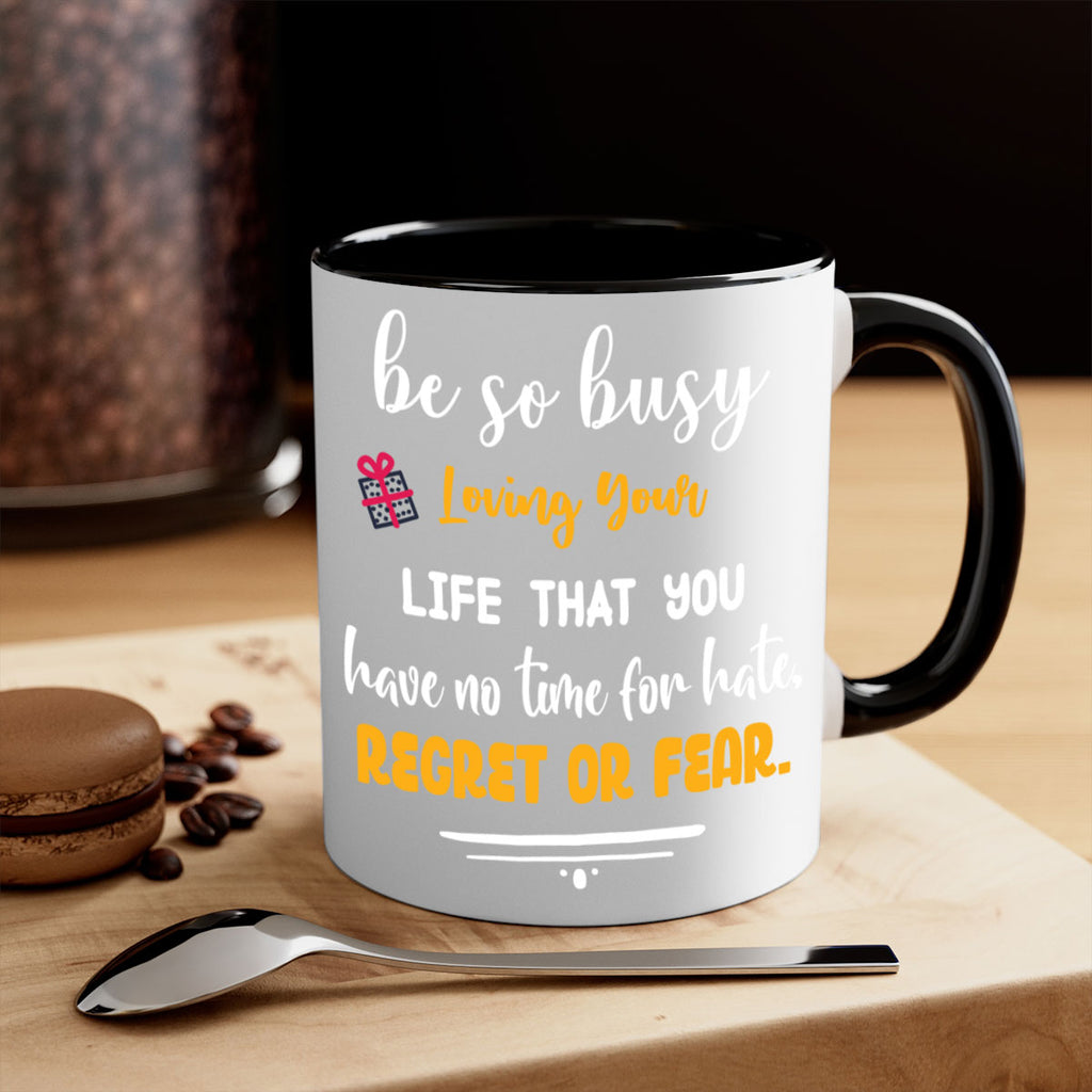 loving your life that you have no time for hate, regret or fear style 446#- christmas-Mug / Coffee Cup