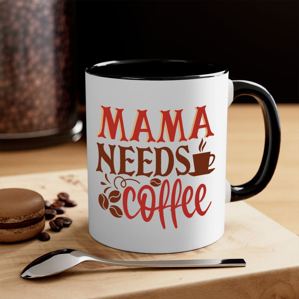 mama needs coffee 207#- coffee-Mug / Coffee Cup