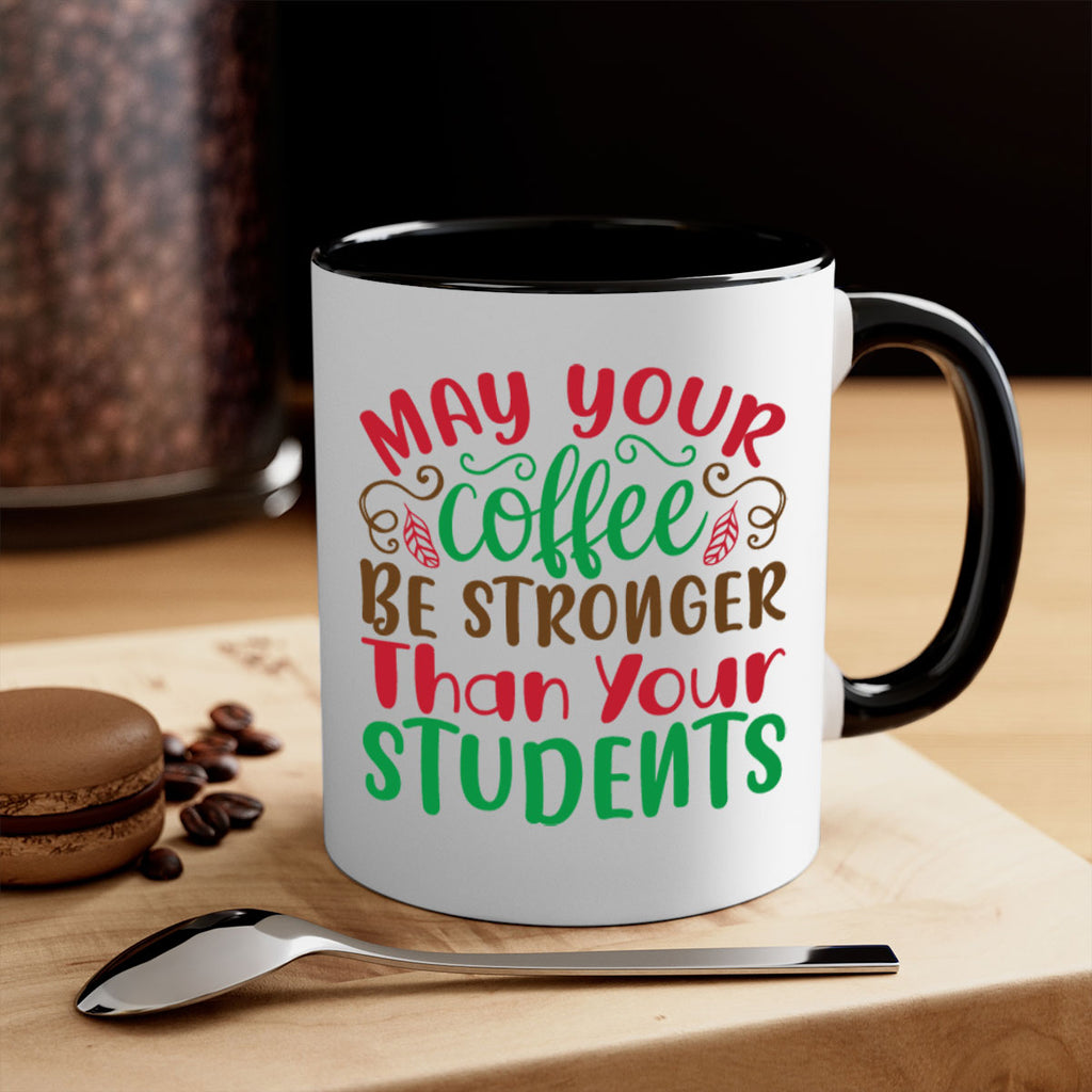 may your coffee be stronger then your student 227#- christmas-Mug / Coffee Cup